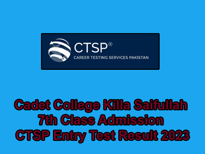 Cadet College Killa Saifullah 7th Class CTSP Entry Test Result 2023