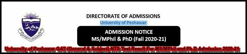 University of Peshawar GAT (General & Subject) NTS Test Result For MSMPhil and Ph.D Admission 2020-21